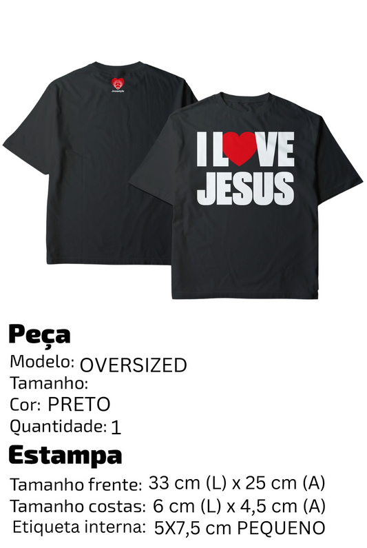 Camiseta OVERSIZED JESUS STYLE I LOVE JESUS